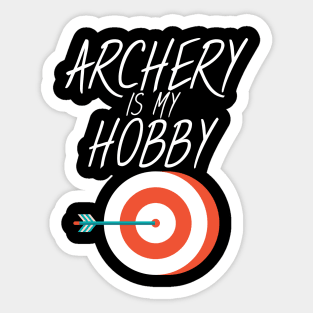 Archery is my hobby Sticker